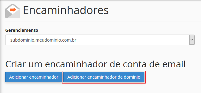 Adicione encaminhador de email. Adicione encaminhador de email.