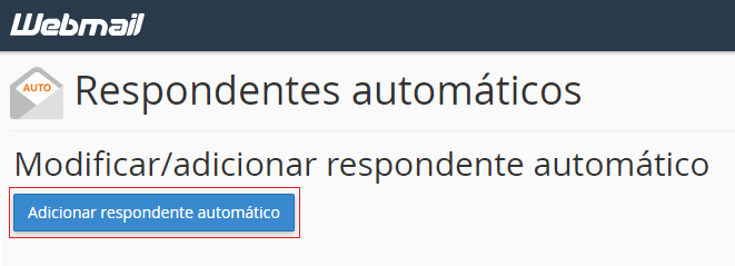 Pressione Adicionar respondente automático. Pressione Adicionar respondente automático.